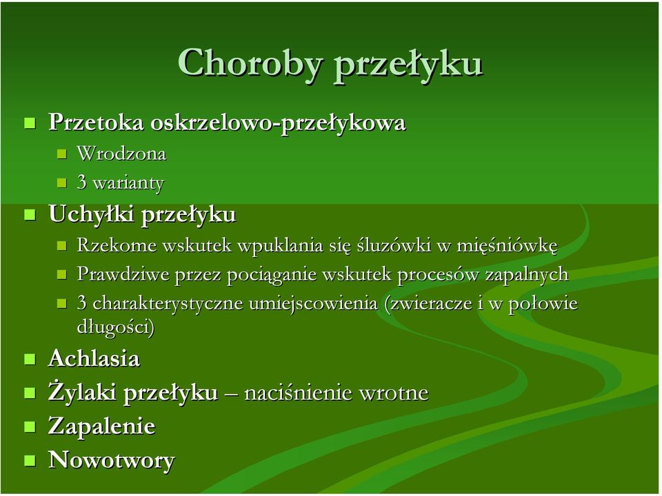 Prawdziwe przez pociąganie wskutek procesów zapalnych!