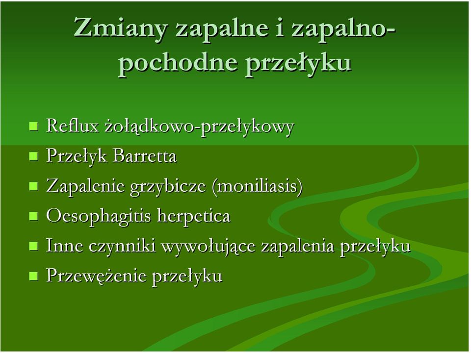 Zapalenie grzybicze (moniliasis( moniliasis)!