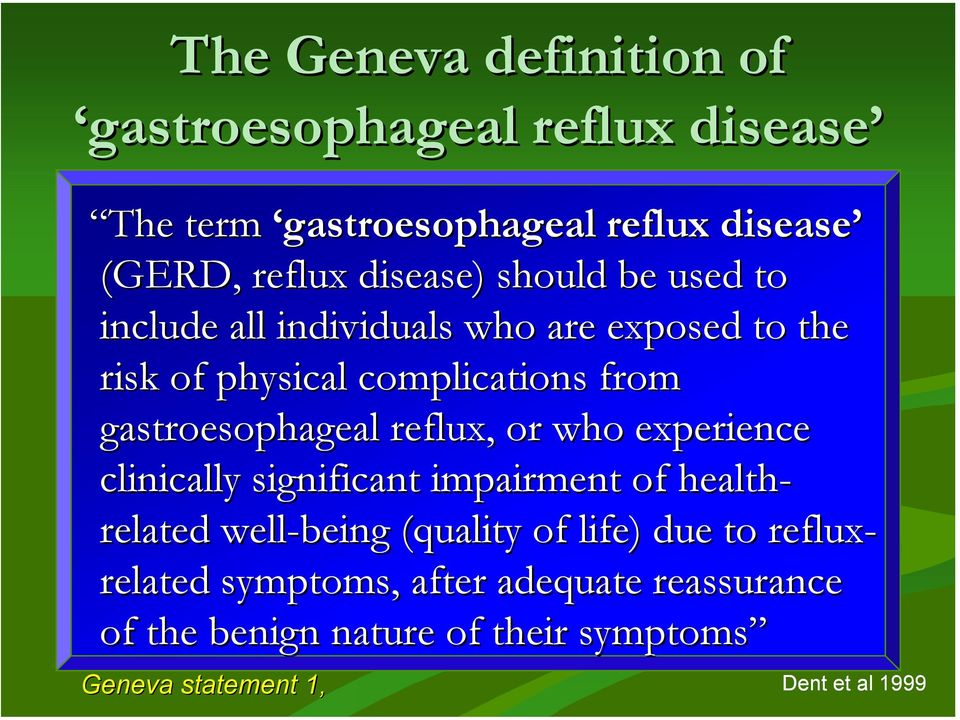 reflux, or who experience clinically significant impairment of health- related well-being (quality of life) due to