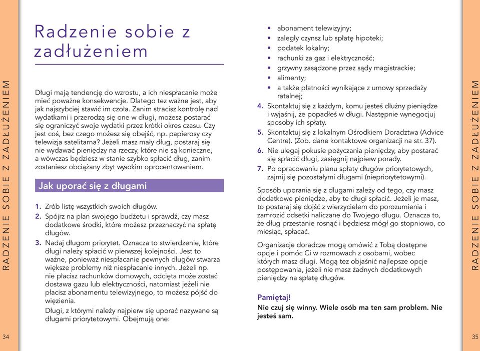 Czy jest coś, bez czego możesz się obejść, np. papierosy czy telewizja satelitarna?