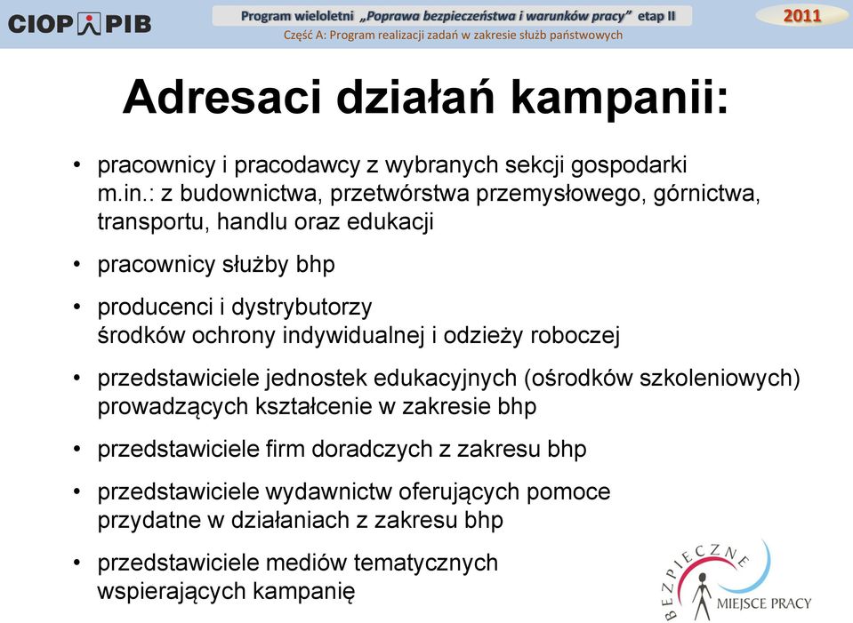 środków ochrony indywidualnej i odzieży roboczej przedstawiciele jednostek edukacyjnych (ośrodków szkoleniowych) prowadzących kształcenie w