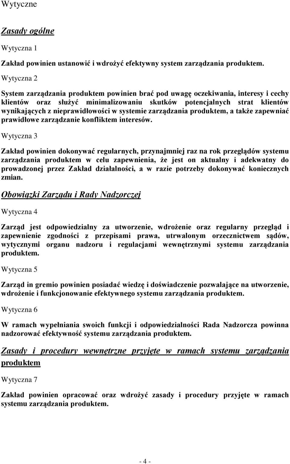 w systemie zarządzania produktem, a także zapewniać prawidłowe zarządzanie konfliktem interesów.