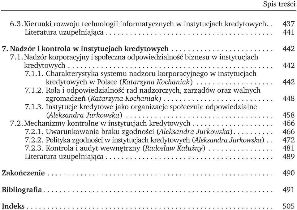 .................. 442 7.1.2. Rola i odpowiedzialność rad nadzorczych, zarządów oraz walnych zgromadzeń (Katarzyna Kochaniak)........................... 448 7.1.3.