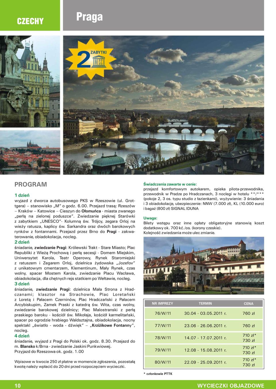 Przejazd przez Brno do Pragi - zakwaterowanie, śniadanie, zwiedzanie Pragi: Królewski Trakt - Stare Miasto; Plac Republiki z Wieżą Prochową i perłą secesji - Domem Miejskim, Uniwersytet Karola, Teatr