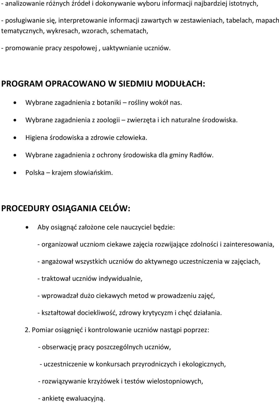 Wybrane zagadnienia z zoologii zwierzęta i ich naturalne środowiska. Higiena środowiska a zdrowie człowieka. Wybrane zagadnienia z ochrony środowiska dla gminy Radłów. Polska krajem słowiańskim.