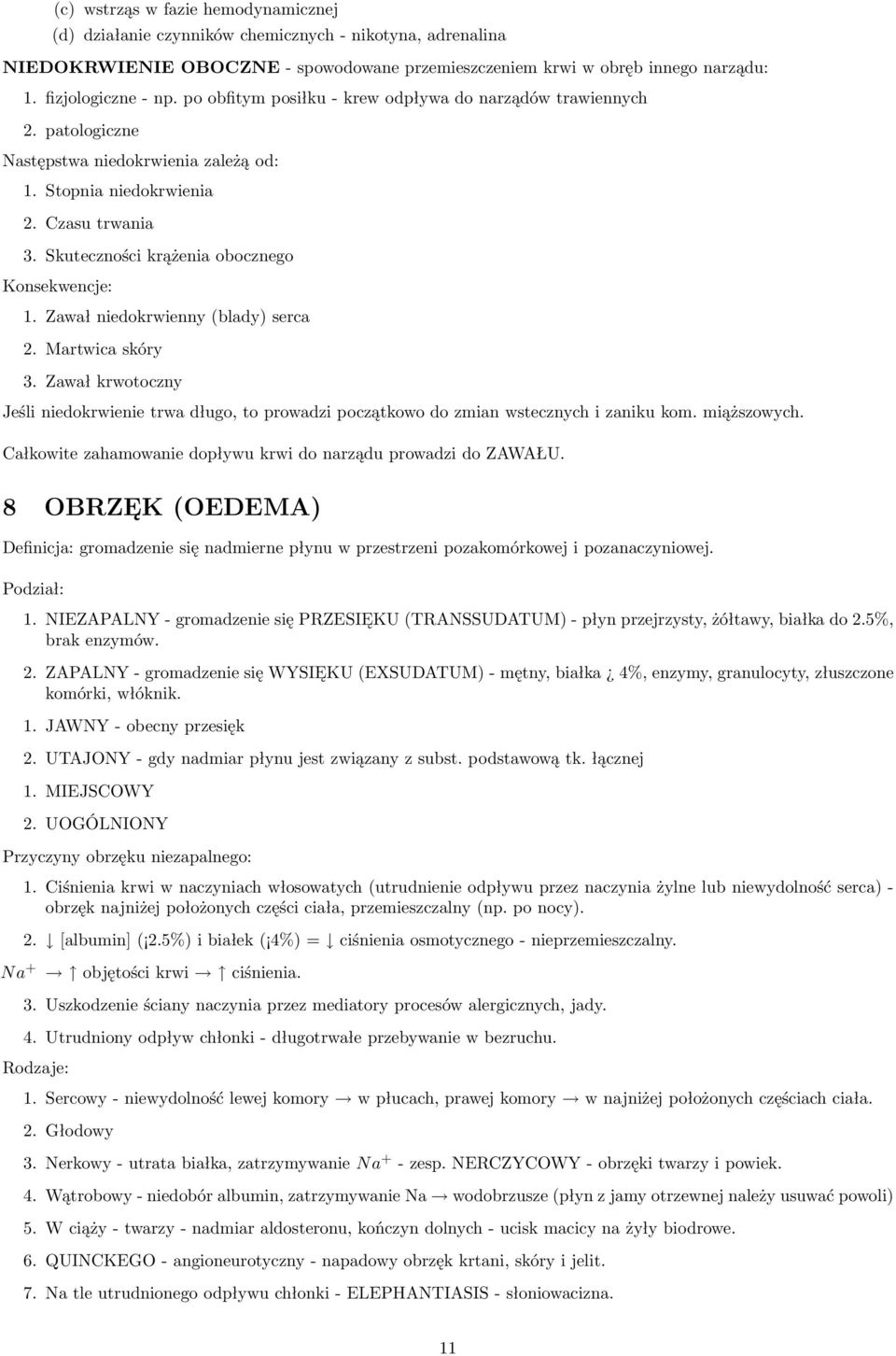 Skuteczności krążenia obocznego Konsekwencje: 1. Zawał niedokrwienny (blady) serca 2. Martwica skóry 3.