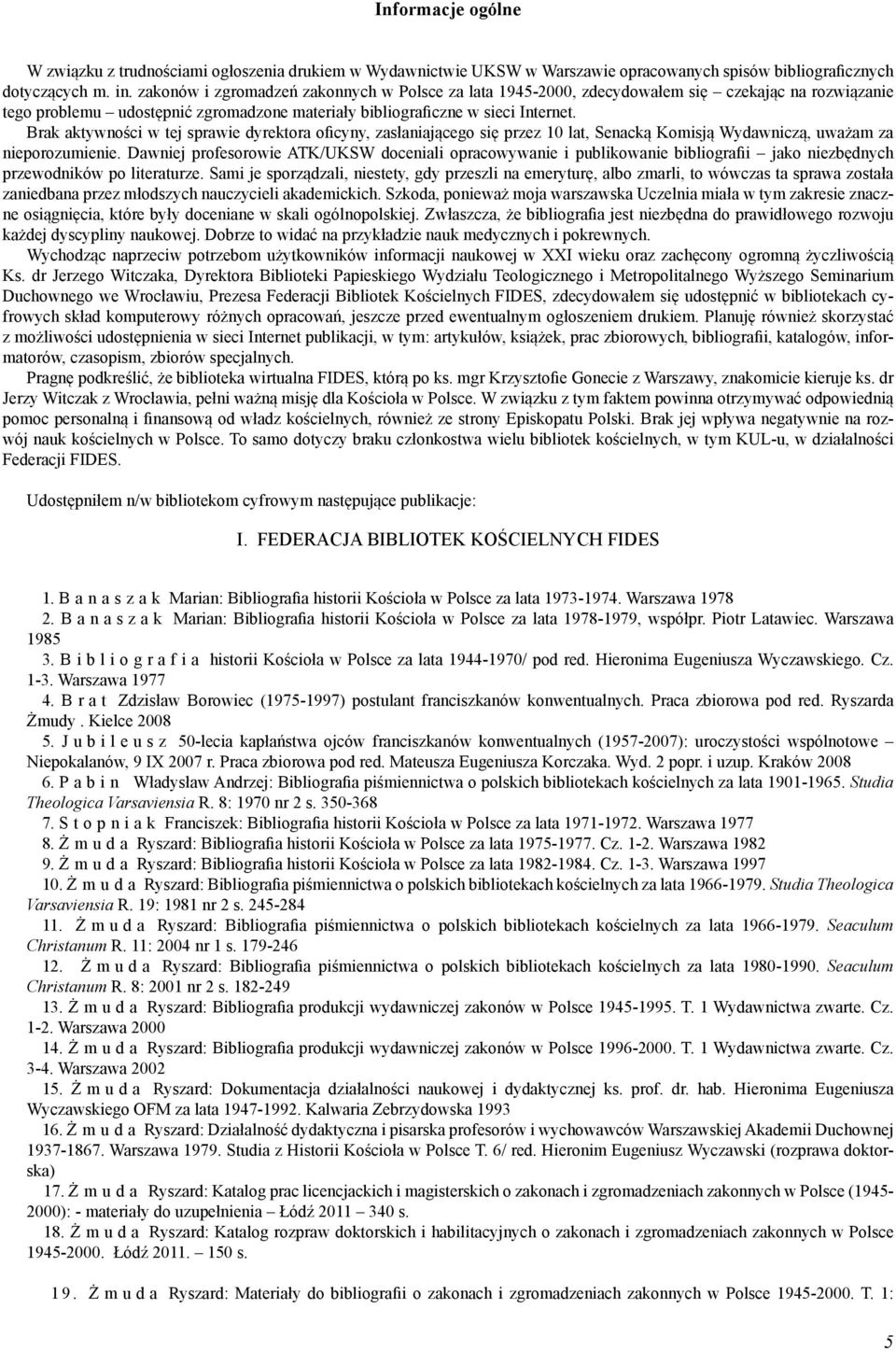 Brak aktywności w tej sprawie dyrektora oficyny, zasłaniającego się przez 10 lat, Senacką Komisją Wydawniczą, uważam za nieporozumienie.