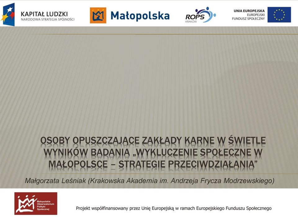 MAŁOPOLSCE STRATEGIE PRZECIWDZIAŁANIA Małgorzata