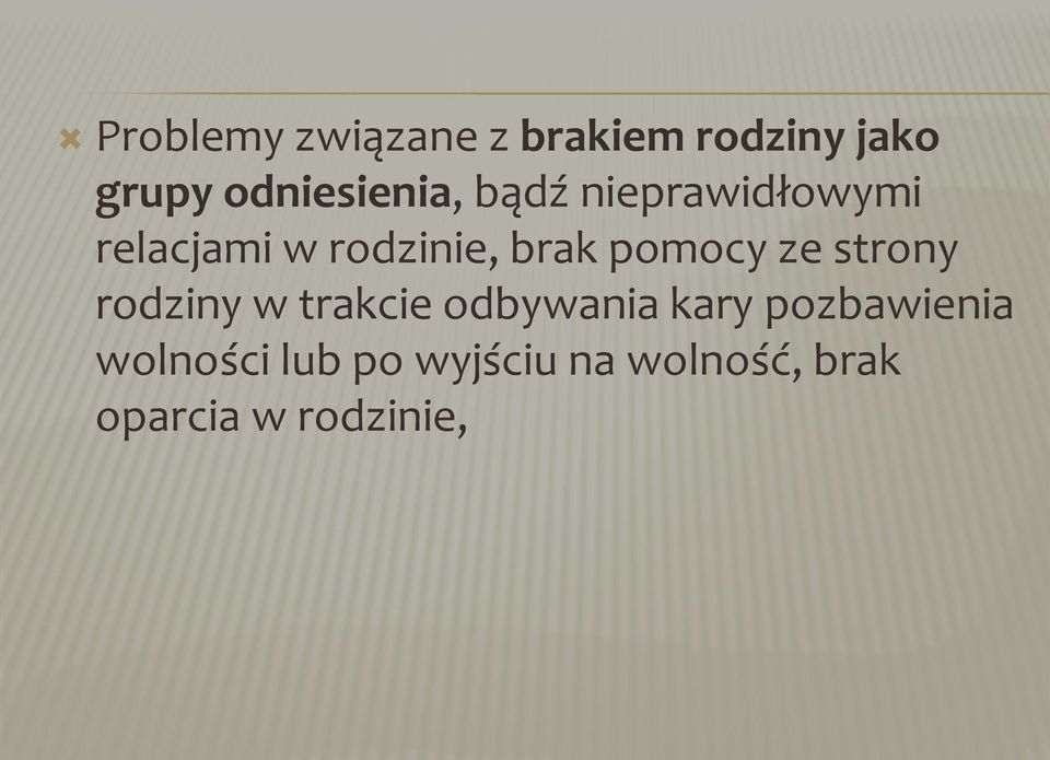 brak pomocy ze strony rodziny w trakcie odbywania kary