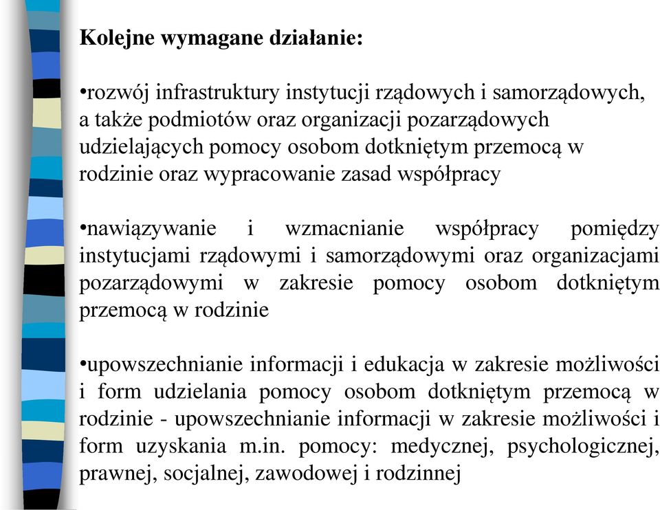 organizacjami pozarządowymi w zakresie pomocy osobom dotkniętym przemocą w rodzinie upowszechnianie informacji i edukacja w zakresie możliwości i form udzielania pomocy