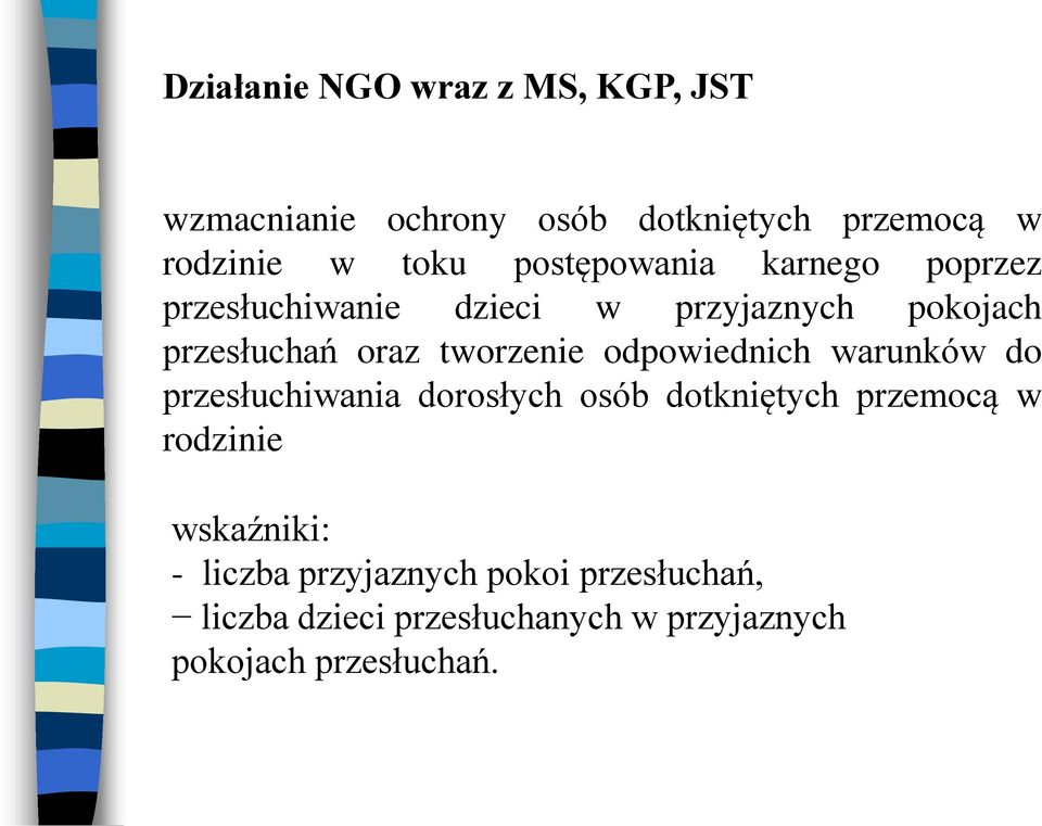 tworzenie odpowiednich warunków do przesłuchiwania dorosłych osób dotkniętych przemocą w rodzinie