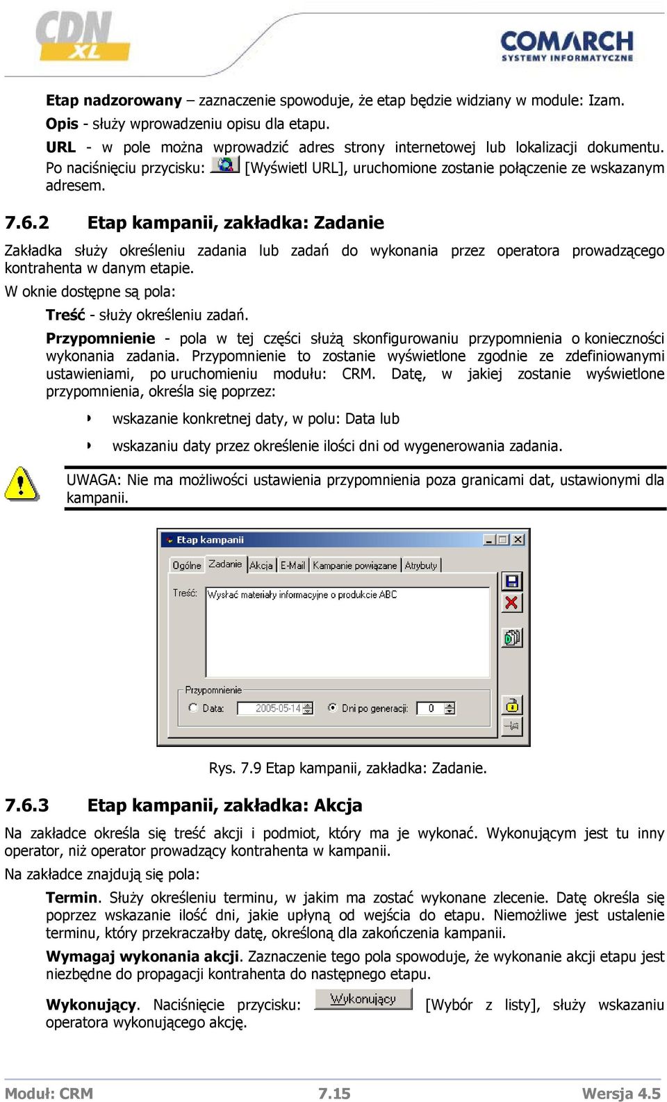 2 Etap kampanii, zakładka: Zadanie Zakładka służy określeniu zadania lub zadań do wykonania przez operatora prowadzącego kontrahenta w danym etapie.