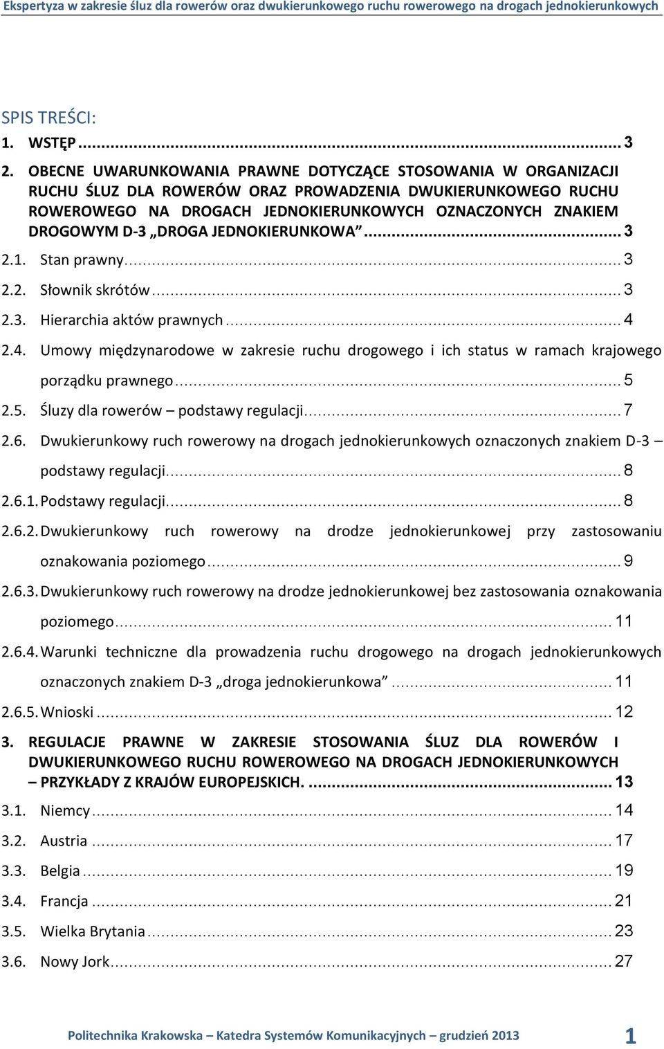 DROGA JEDNOKIERUNKOWA... 3 2.1. Stan prawny... 3 2.2. Słownik skrótów... 3 2.3. Hierarchia aktów prawnych... 4 