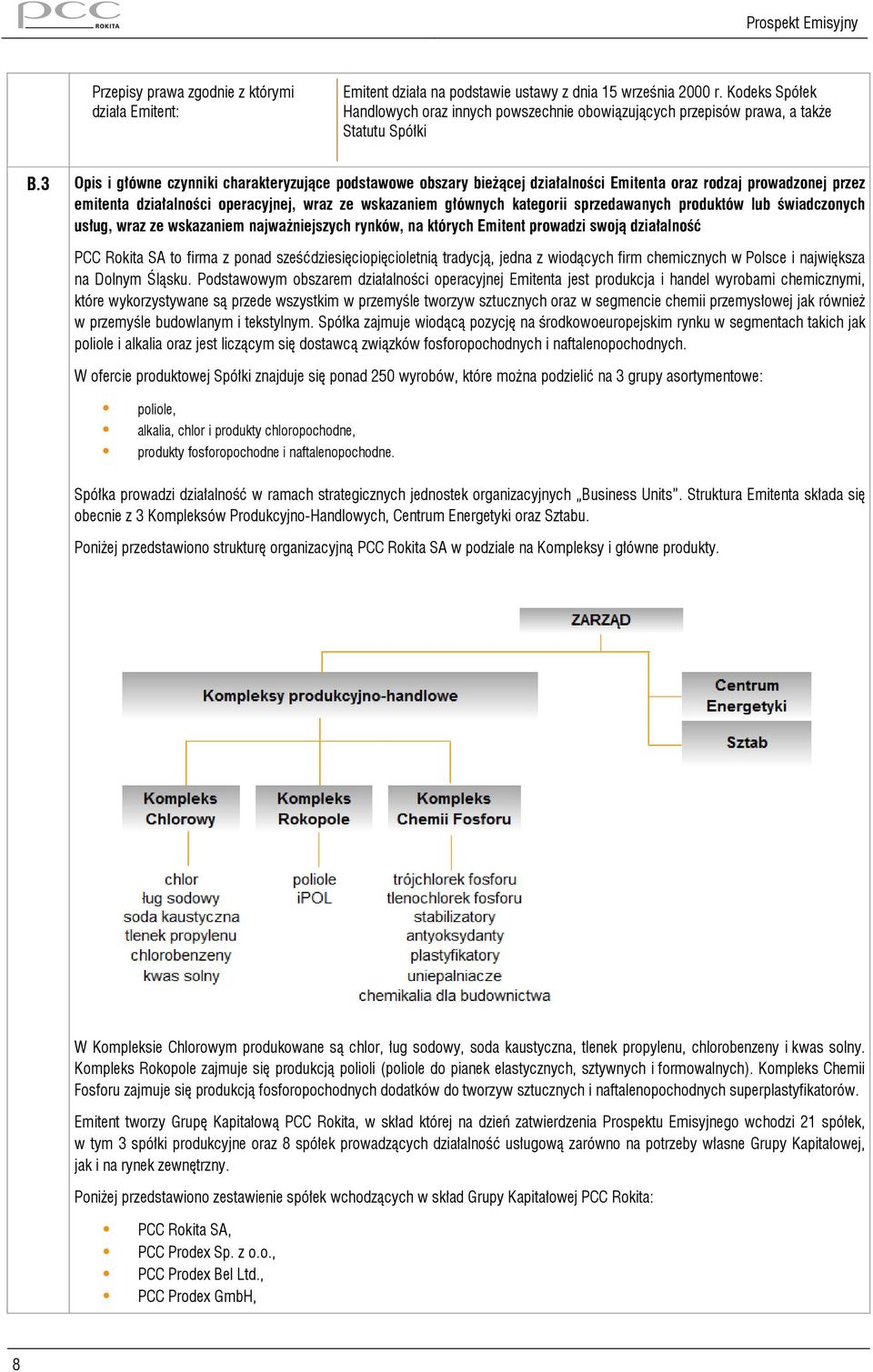 3 Opis i główne czynniki charakteryzujące podstawowe obszary bieżącej działalności Emitenta oraz rodzaj prowadzonej przez emitenta działalności operacyjnej, wraz ze wskazaniem głównych kategorii