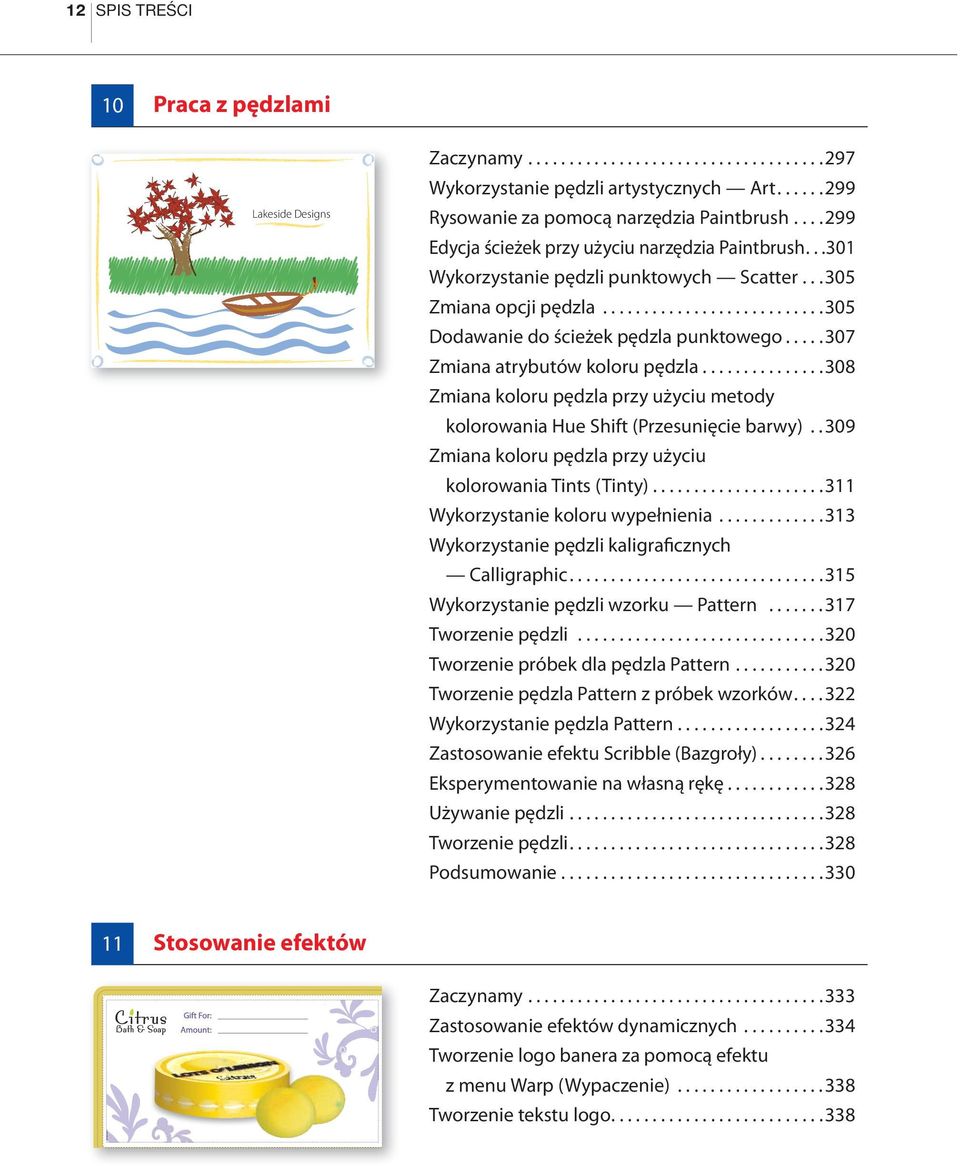 ....307 Zmiana atrybutów koloru pędzla...............308 Zmiana koloru pędzla przy użyciu metody kolorowania Hue Shift (Przesunięcie barwy).