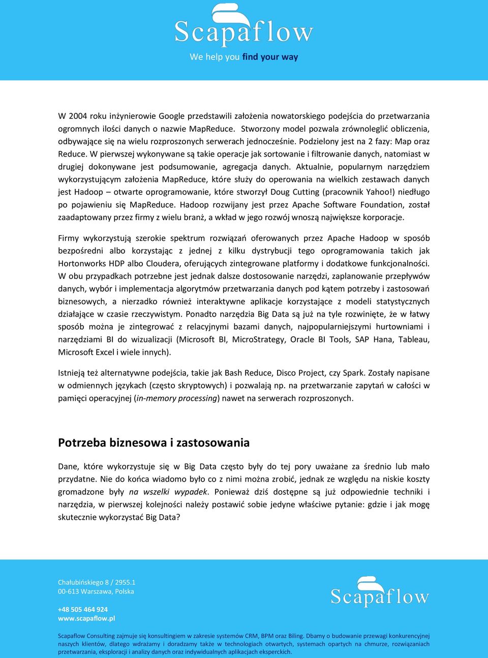 W pierwszej wykonywane są takie operacje jak sortowanie i filtrowanie danych, natomiast w drugiej dokonywane jest podsumowanie, agregacja danych.