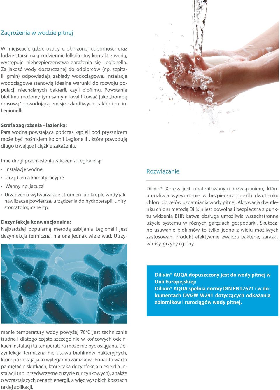 Instalacje wodociągowe stanowią idealne warunki do rozwoju populacji niechcianych bakterii, czyli biofilmu.