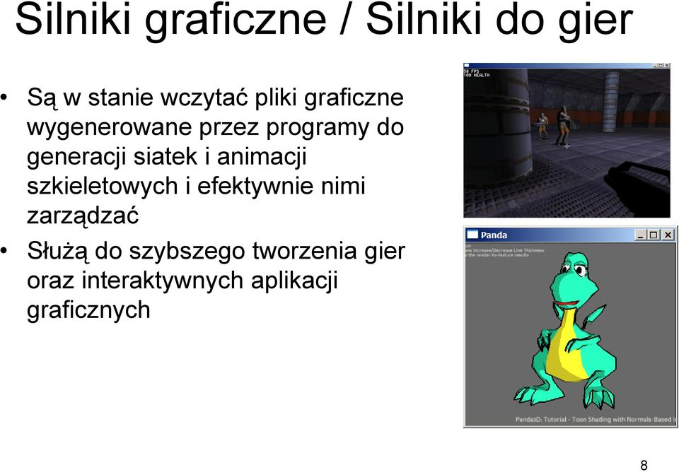 animacji szkieletowych i efektywnie nimi zarządzać Służą do