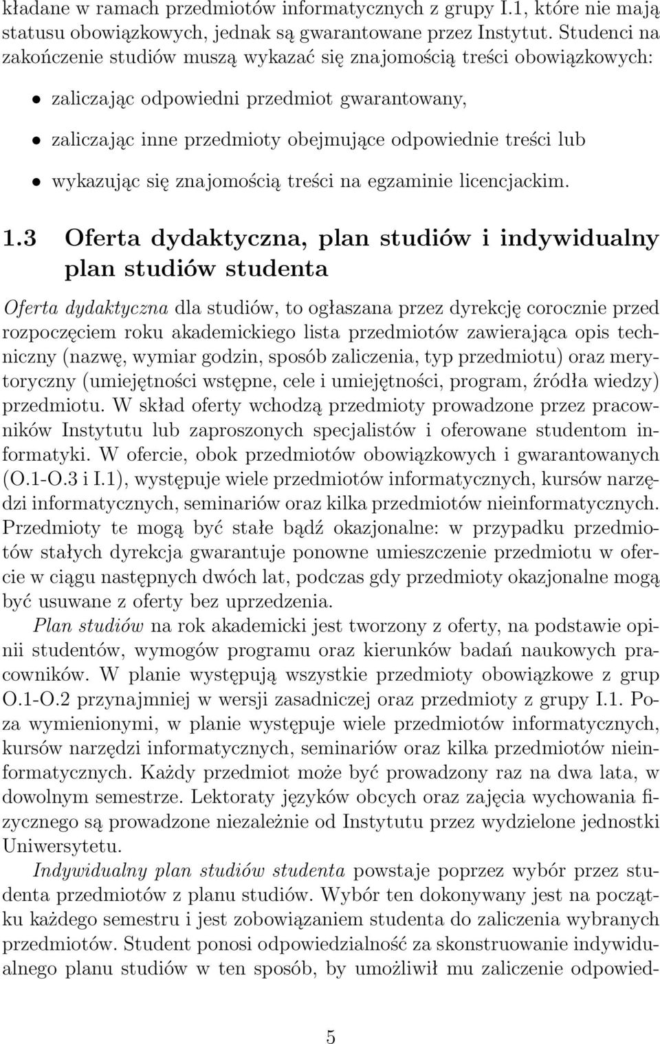 wykazując się znajomością treści na egzaminie licencjackim. 1.