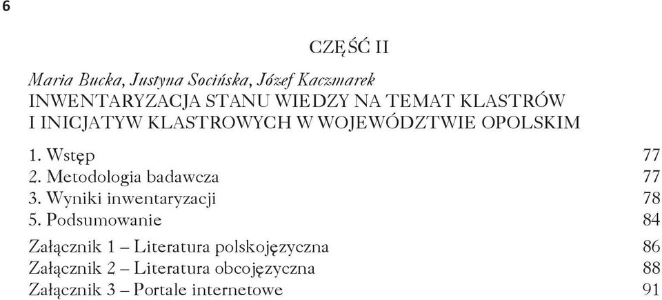 Metodologia badawcza 77 3. Wyniki inwentaryzacji 78 5.