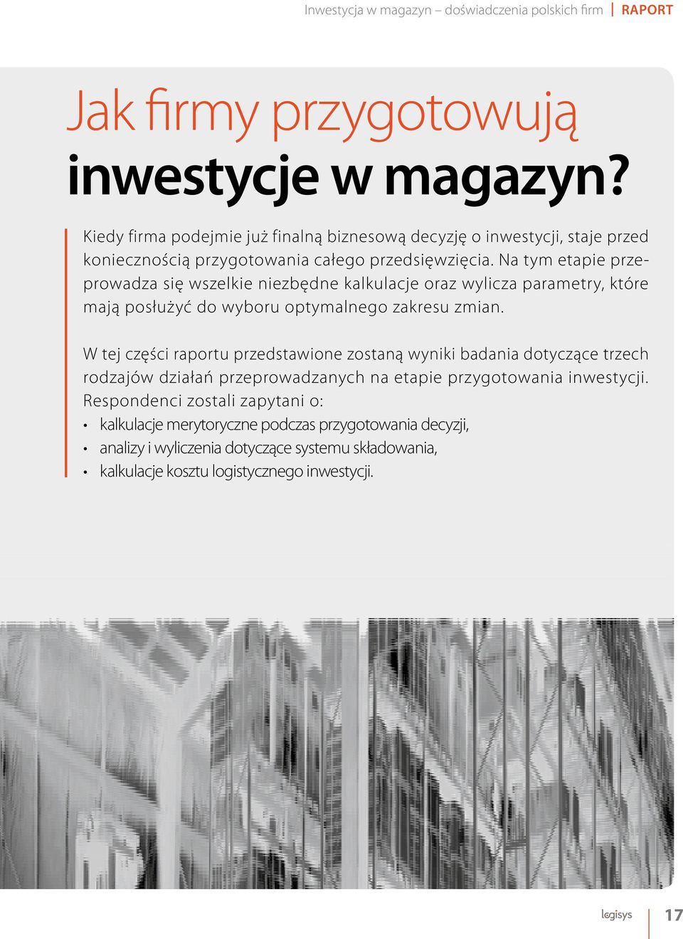 Na tym etapie przeprowadza się wszelkie niezbędne kalkulacje oraz wylicza parametry, które mają posłużyć do wyboru optymalnego zakresu zmian.