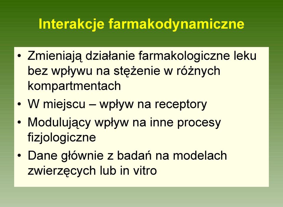 kompartmentach W miejscu wpływ na receptory Modulujący wpływ