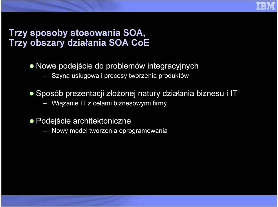 Sposób prezentacji złożonej natury działania biznesu i IT Wiązanie IT z