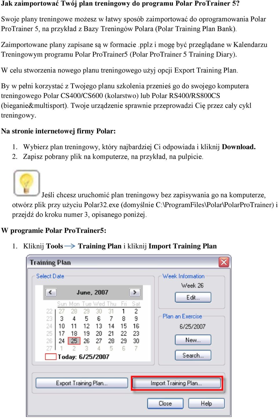 Zaimportowane plany zapisane są w formacie.pplz i mogę być przeglądane w Kalendarzu Treningowym programu Polar ProTrainer5 (Polar ProTrainer 5 Training Diary).