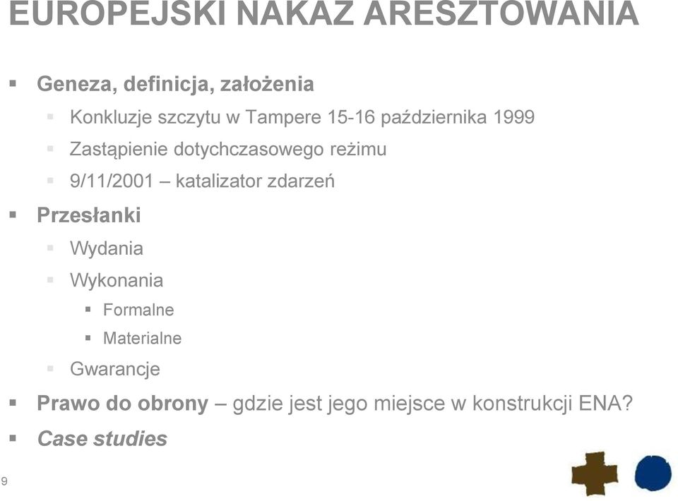 9/11/2001 katalizator zdarzeń Przesłanki Wydania Wykonania Formalne