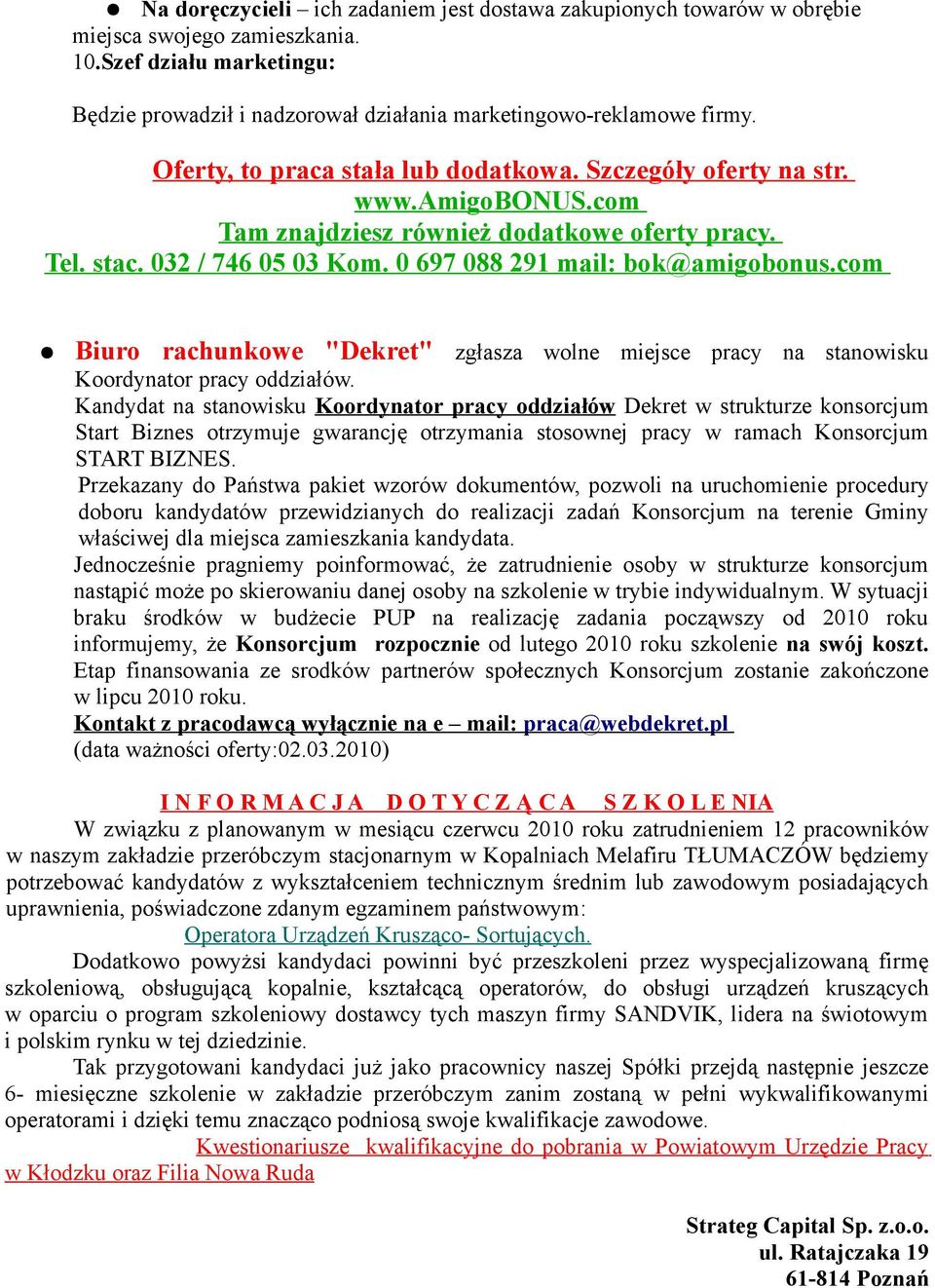 com Biuro rachunkowe "Dekret" zgłasza wolne miejsce pracy na stanowisku Koordynator pracy oddziałów.