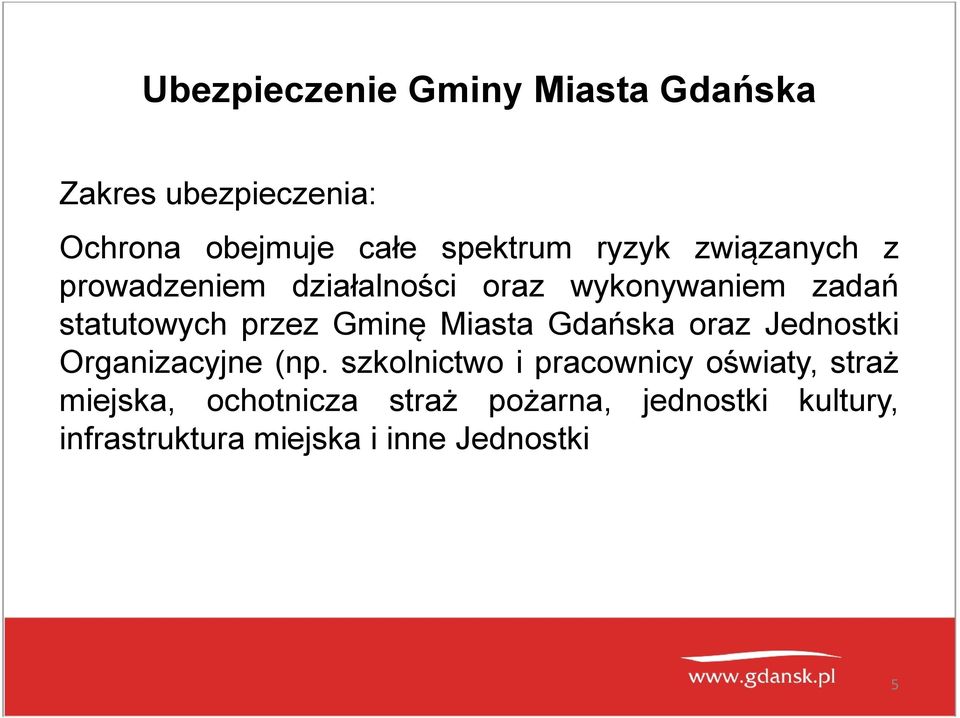 Gminę Miasta Gdańska oraz Jednostki Organizacyjne (np.