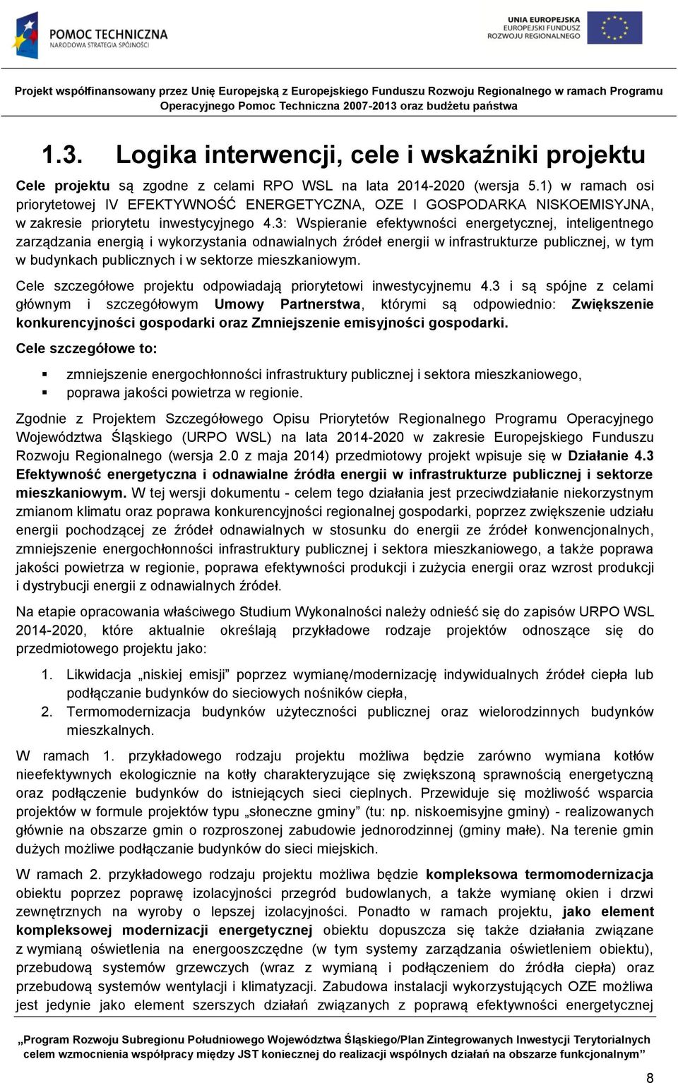 3: Wspieranie efektywności energetycznej, inteligentnego zarządzania energią i wykorzystania odnawialnych źródeł energii w infrastrukturze publicznej, w tym w budynkach publicznych i w sektorze