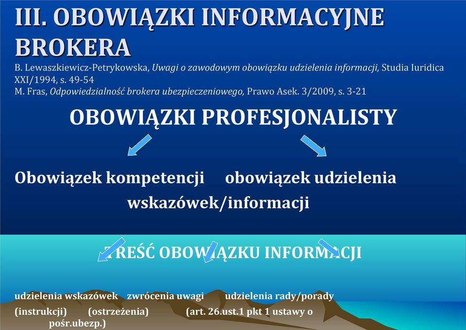 Fras, Odpowiedzialność brokera ubezpieczeniowego, Prawo Asek. 3/2009, s.