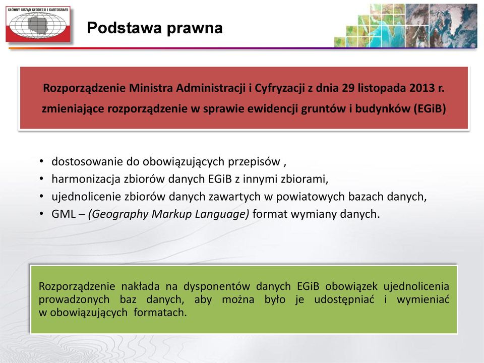 danych EGiB z innymi zbiorami, ujednolicenie zbiorów danych zawartych w powiatowych bazach danych, GML (Geography Markup Language) format