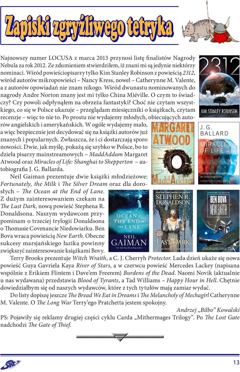 Wśród dwunastu nominowanych do nagrody Andre Norton znany jest mi tylko China Miéville. O czym to świadczy? Czy powoli odpłynąłem na obrzeża fantastyki?