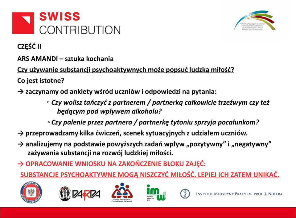 Czy palenie przez partnera / partnerkę tytoniu sprzyja pocałunkom? przeprowadzamy kilka ćwiczeń, scenek sytuacyjnych z udziałem uczniów.