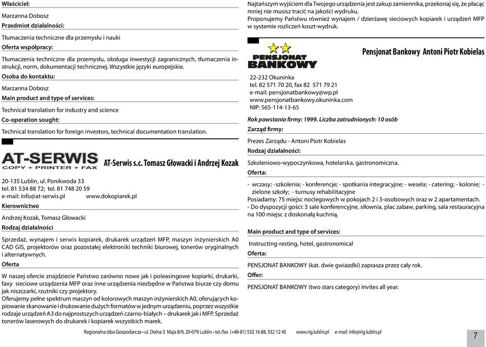 Marzanna Dobosz Main product and type of services: Technical translation for industry and science Co-operation sought: Technical translation for foreign investors, technical documentation translation.