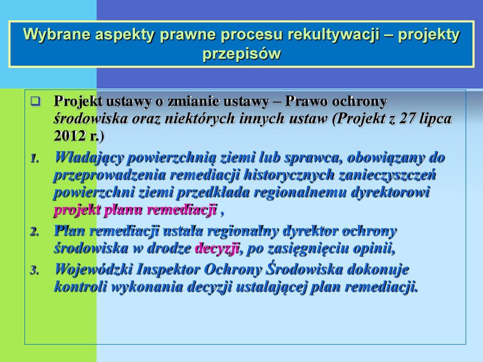 przedkłada regionalnemu dyrektorowi projekt planu remediacji, 2.