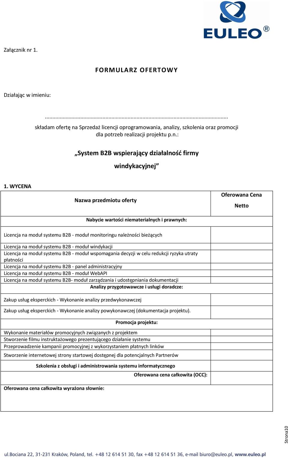 moduł windykacji Licencja na moduł systemu B2B - moduł wspomagania decyzji w celu redukcji ryzyka utraty płatności Licencja na moduł systemu B2B - panel administracyjny Licencja na moduł systemu B2B