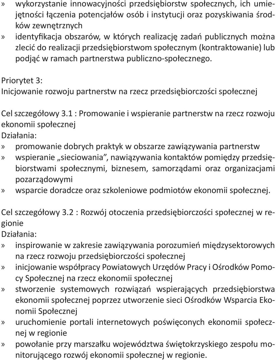 Priorytet 3: Inicjowanie rozwoju partnerstw na rzecz przedsiębiorczości społecznej Cel szczegółowy 3.