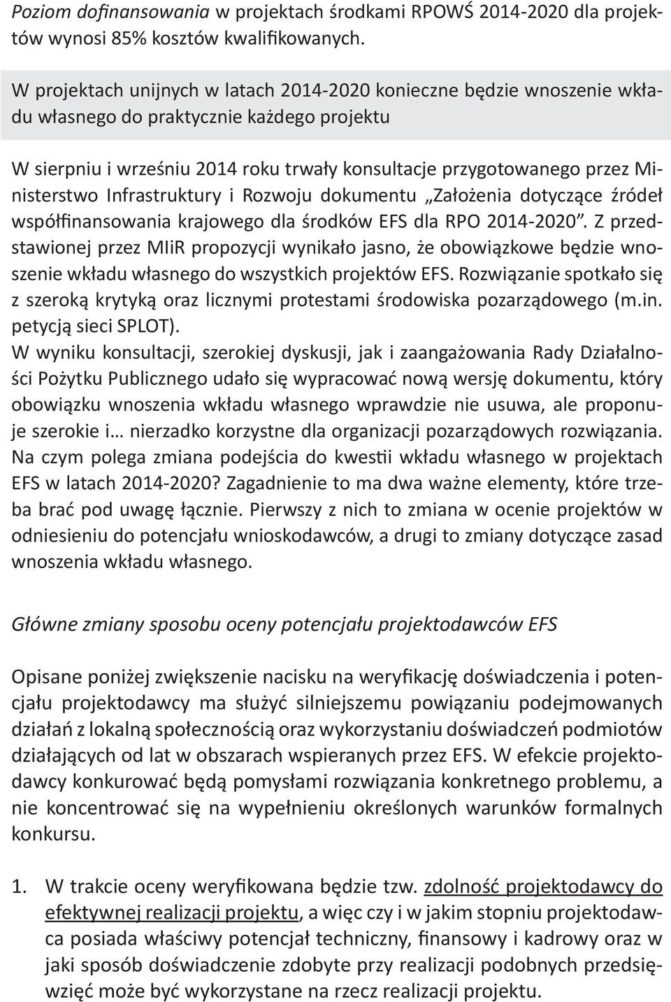 Ministerstwo Infrastruktury i Rozwoju dokumentu Założenia dotyczące źródeł współfinansowania krajowego dla środków EFS dla RPO 2014-2020.