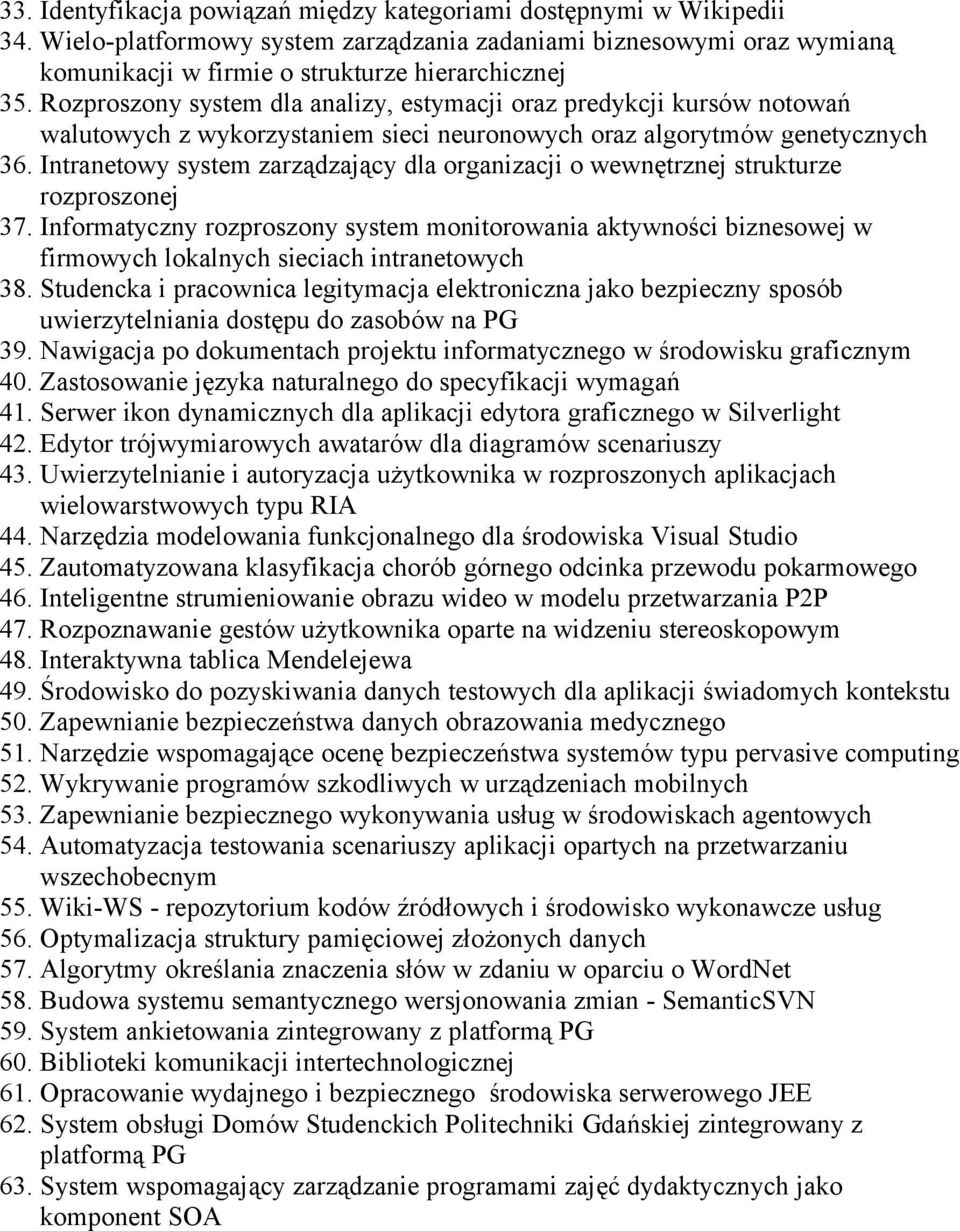 Intranetowy system zarządzający dla organizacji o wewnętrznej strukturze rozproszonej 37.