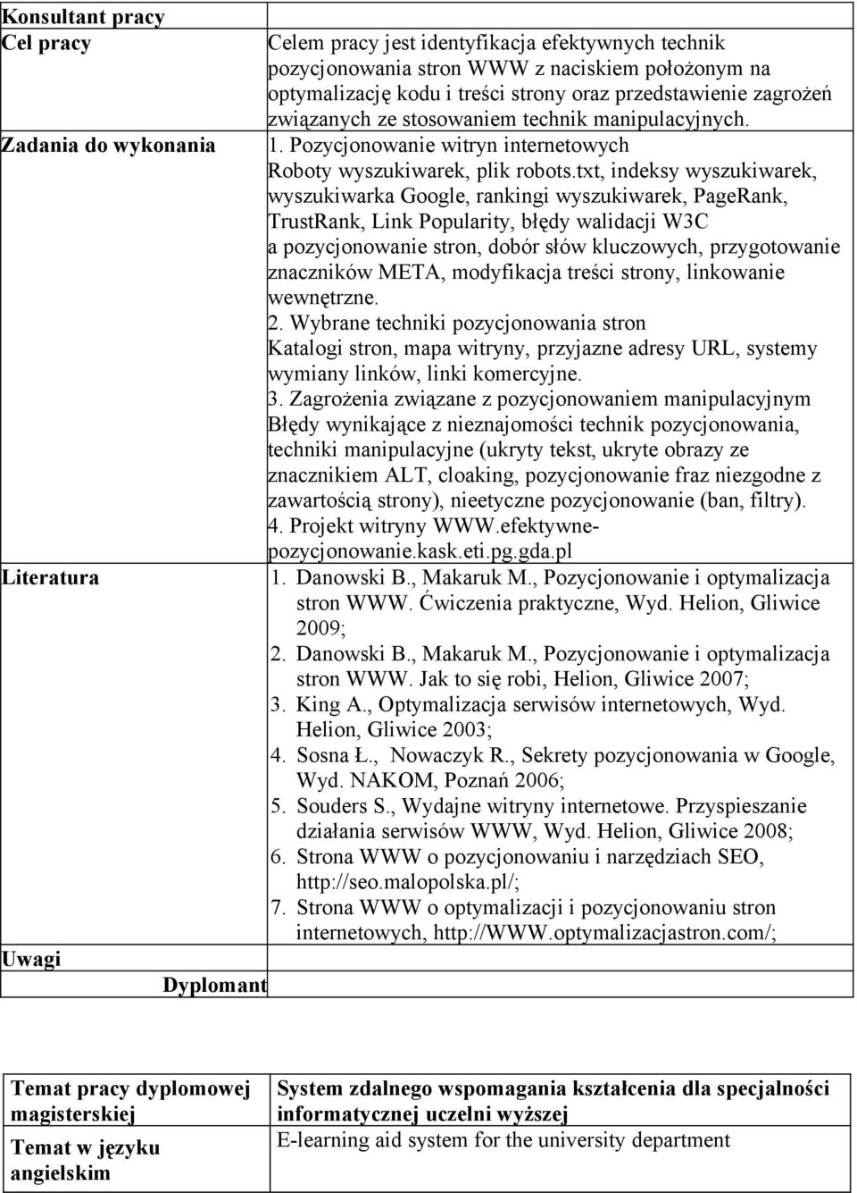 txt, indeksy wyszukiwarek, wyszukiwarka Google, rankingi wyszukiwarek, PageRank, TrustRank, Link Popularity, błędy walidacji W3C a pozycjonowanie stron, dobór słów kluczowych, przygotowanie