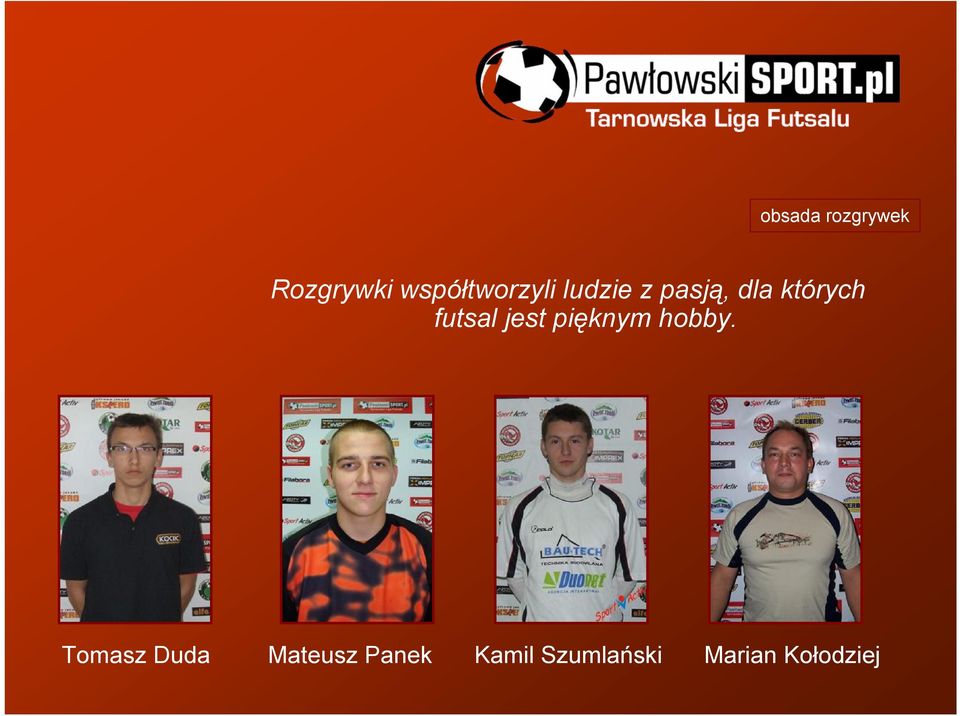 których futsal jest pięknym hobby.