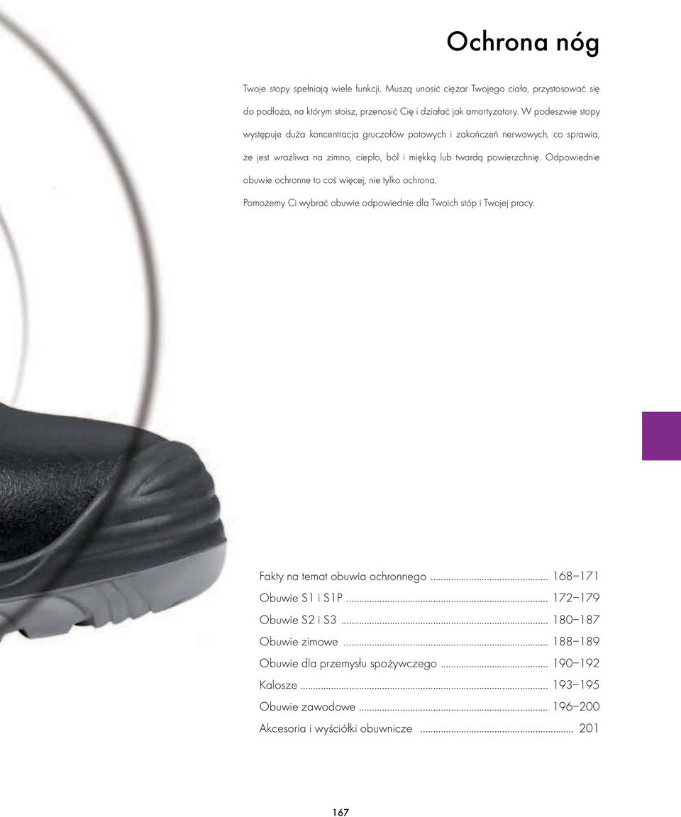 Odpowiednie obuwie ochronne to coś więcej, nie tylko ochrona. Pomożemy Ci wybrać obuwie odpowiednie dla Twoich stóp i Twojej pracy. Fakty na temat obuwia ochronnego.