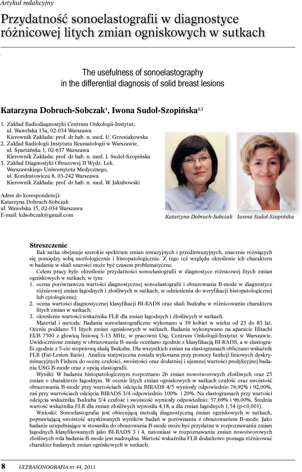 grzesiakowska 2. zakład Radiologii instytutu Reumatologii w Warszawie, ul. spartańska 1, 02-637 Warszawa kierownik zakładu: prof. dr hab. n. med. i. sudoł-szopińska 3.