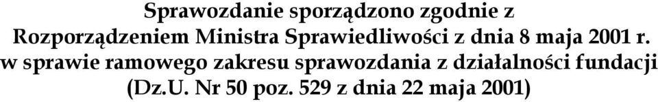 w sprawie ramowego zakresu sprawozdania z