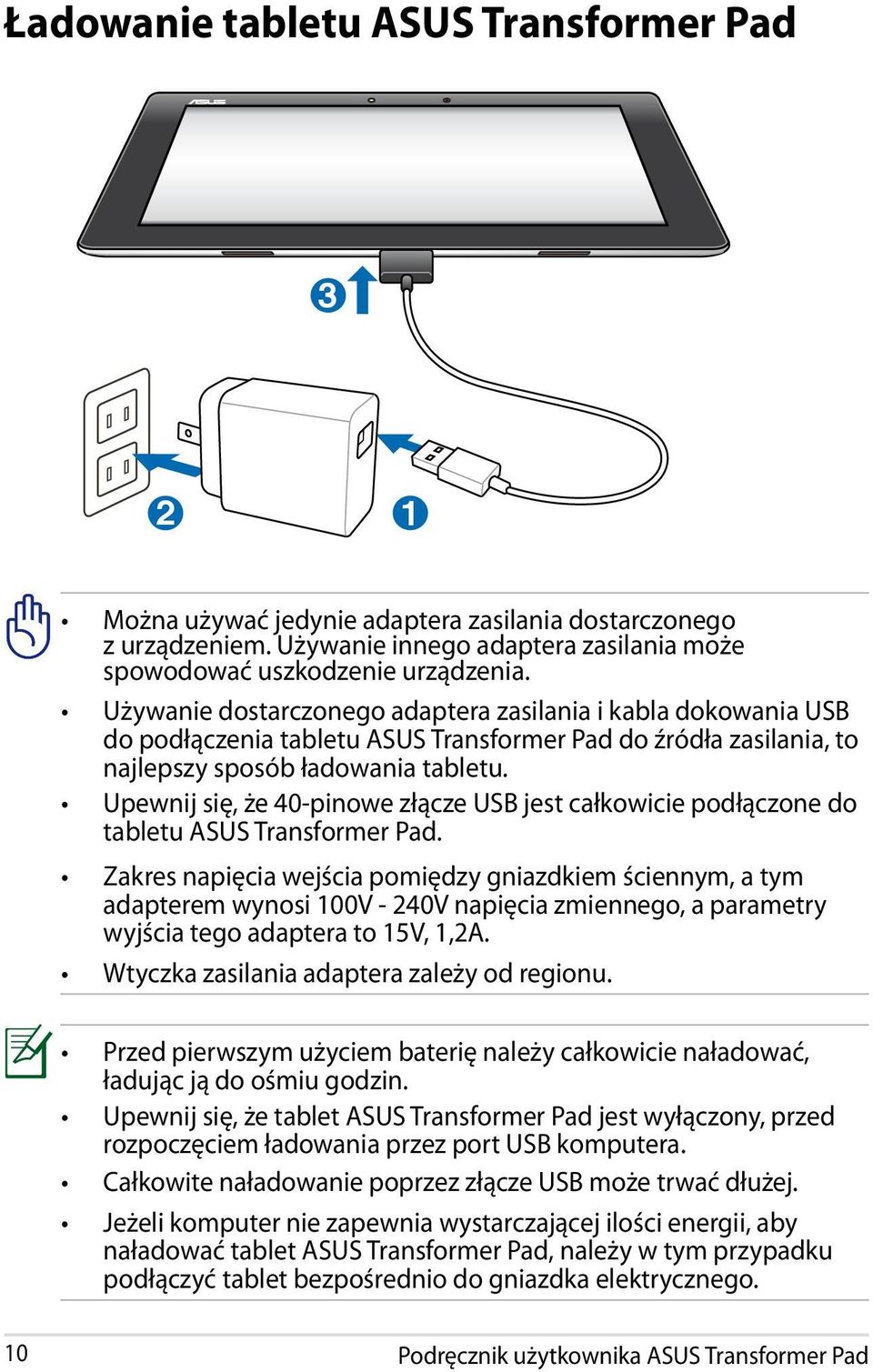 Upewnij się, że 40-pinowe złącze USB jest całkowicie podłączone do tabletu ASUS Transformer Pad.