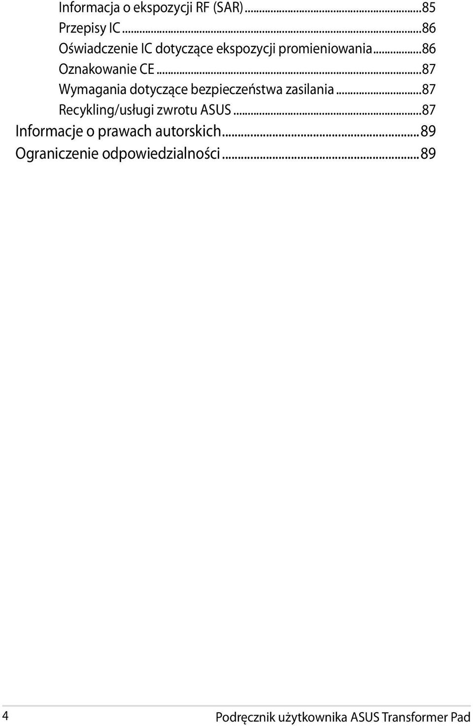 ..86 Oznakowanie CE...87 Wymagania dotyczące bezpieczeństwa zasilania.