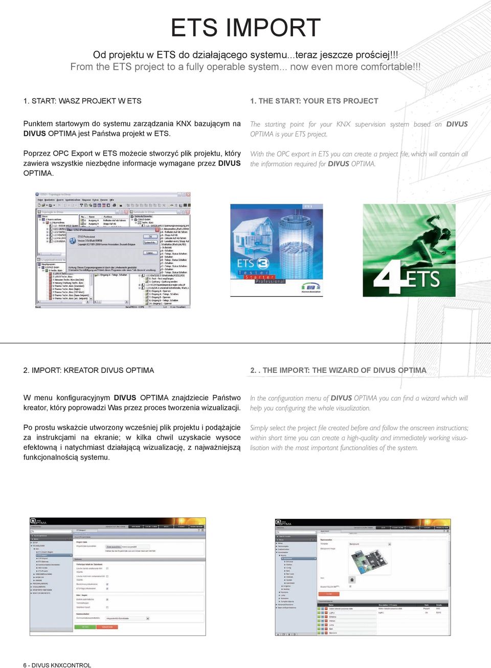 The starting point for your KNX supervision system based on DIVUS OPTIMA is your ETS project.